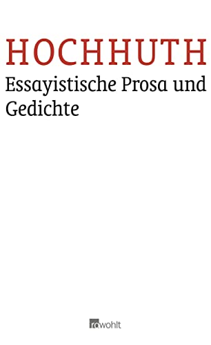 Essayistische Prosa und Gedichte - Rolf Hochhuth