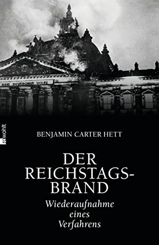 Der Reichstagsbrand: Wiederaufnahme eines Verfahrens - Hett, Benjamin Carter