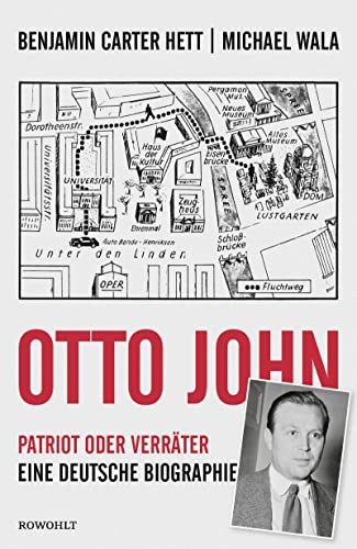 Beispielbild fr Otto John: Patriot oder Verrter: Eine deutsche Biographie zum Verkauf von medimops
