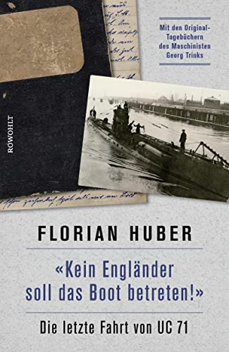 Beispielbild fr Kein Englnder soll das Boot betreten!": Die letzte Fahrt von UC 71 zum Verkauf von medimops