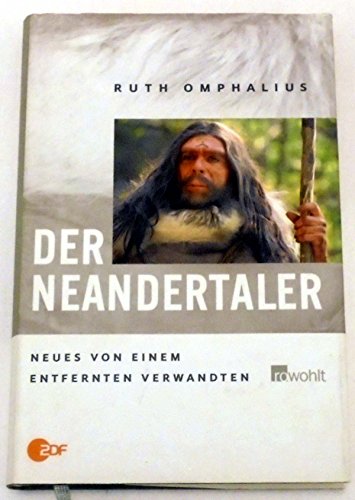 Stock image for Der Neandertaler: Neues von einem entfernten Verwandten for sale by Antiquariat  Angelika Hofmann