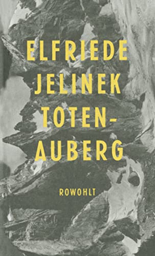 Totenauberg. Ein Stück. (1. Aufl.). - Jelinek, Elfriede.