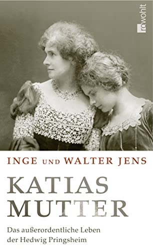 Imagen de archivo de Katias Mutter : das auerordentliche Leben der Hedwig Pringsheim. Inge und Walter Jens a la venta por Versandantiquariat Schfer