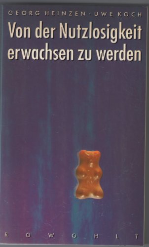 Beispielbild fr Von der Nutzlosigkeit, erwachsen zu werden zum Verkauf von Versandantiquariat Felix Mcke