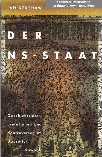 Der NS-Staat (The Nazi Dictatorship, dt.). Geschichtsinterpretationen und Kontroversen im Überbli...