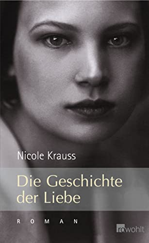 Die Geschichte der Liebe : Roman. Aus dem Englischen von Grete Osterwald.