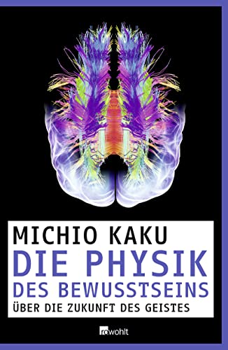Stock image for Die Physik des Bewusstseins: ber die Zukunft des Geistes for sale by medimops