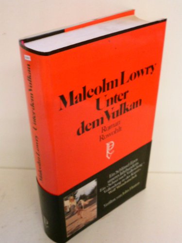 Unter dem Vulkan. Roman. Mit einem Vorwort des Autors. Deutsch von Susanna Rademacher. Durchgeseh...