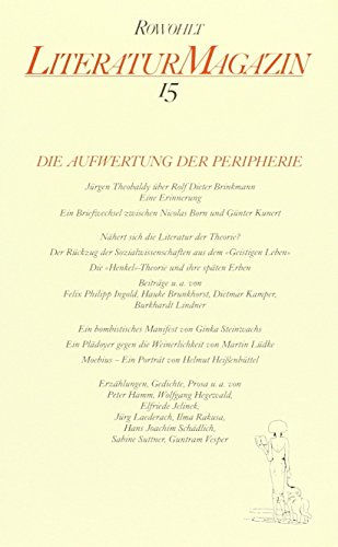 Stock image for Literaturmagazin 15: Die Aufwertung der Peripherie. Essays - Briefe - Portrts; Erzhlungen - Gedichte - Prosa for sale by medimops