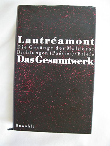 Das Gesamtwerk Lautréamont. Aus d. Franz. u. mit e. Nachw. von Ré Soupault - Lautréamont und Ré Soupault