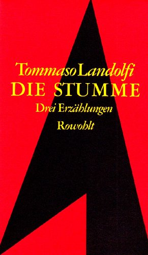 Die Stumme. Drei Erzählungen. [Neubuch] Mit einem Nachwort von Carlo Bo. Deutsch von Heinz Riedt. - Landolfi, Tommaso