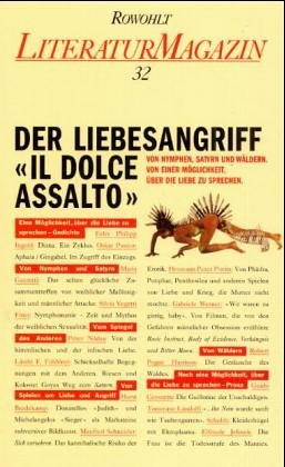 Stock image for Literaturmagazin 32: Der Liebesangriff - "Il dolce assalto". Von Nymphen, Satyrn und Wldern. Von einer Mglichkeit, ber die Liebe zu sprechen for sale by medimops