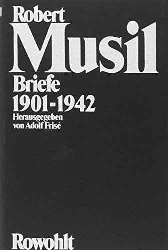 Briefe 1901 - 1942, Bd.1 - Musil, Robert, Adolf Frisé und G. Hall Murray