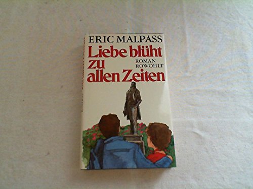 Liebe blüht zu allen Zeiten -- - Roman -