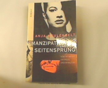 Beispielbild fr Emanzipation und Seitensprung. Von Intimitt, Untreue und Rivalitt zum Verkauf von Kultgut