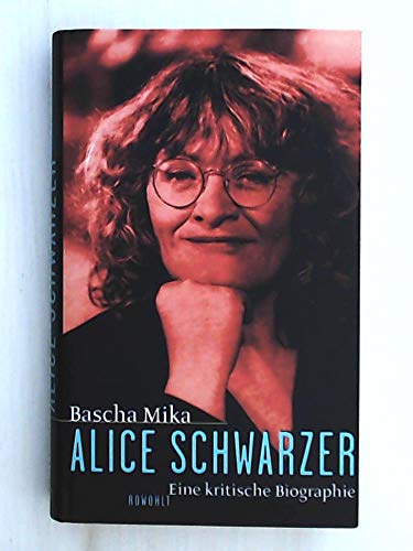 Stock image for Alice Schwarzer. Eine kritische Biographie for sale by medimops