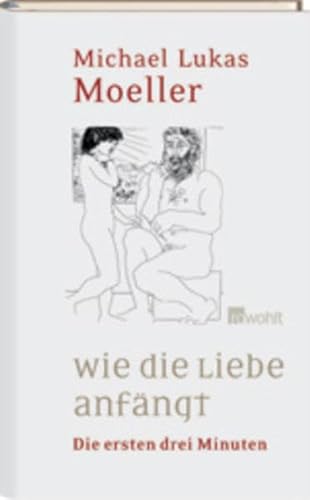 9783498044855: Wie die Liebe anfngt: Die ersten drei Minuten