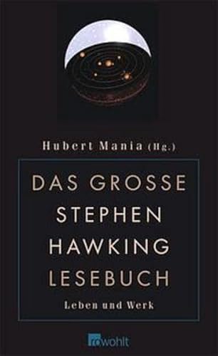 Das groÃŸe Stephen- Hawking- Lesebuch. Leben und Werk. (9783498044886) by Fenz, Augustinus Kurt; Mania, Hubert