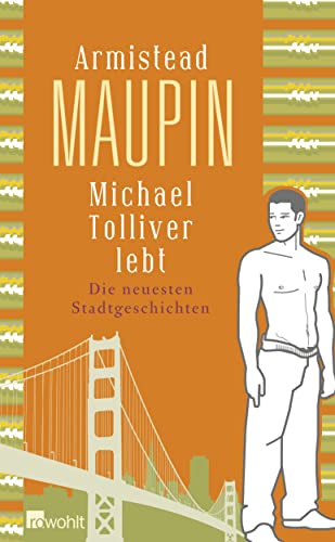 Michael Tolliver lebt : die neuesten Stadtgeschichten. Aus dem Engl. von Michael Kellner - Maupin, Armistead