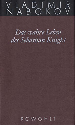 Gesammelte Werke 06. Das wahre Leben des Sebastian Knight (Nabokov: Gesammelte Werke) (9783498046446) by Nabokov, Vladimir