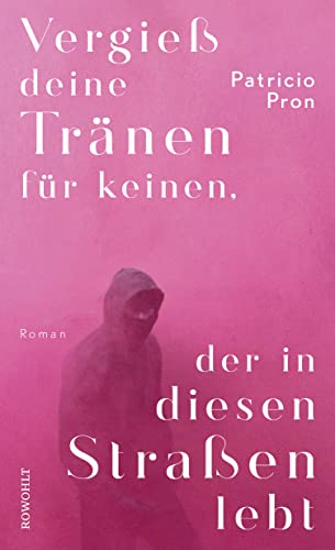 9783498052492: Vergie deine Trnen fr keinen, der in diesen Straen lebt