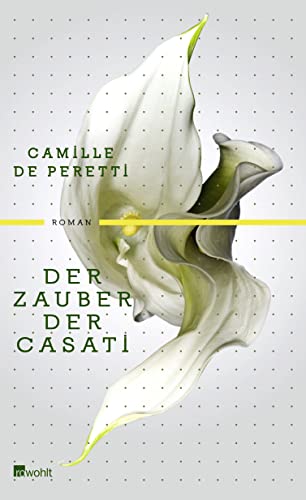 der zauber der casati. roman. aus dem französischen von hinrich schmidt-henkel - de peretti, camille