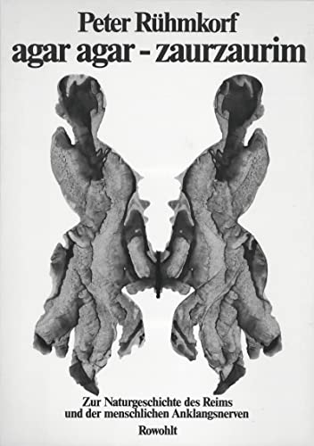 Stock image for agar agar - zaurzaurim. Zur Naturgeschichte des Reims und der menschlichen Anklangsnerven. for sale by German Book Center N.A. Inc.