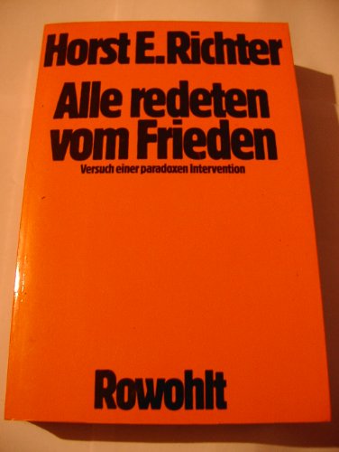 Imagen de archivo de Alle redeten vom Frieden. Versuch einer paradoxen Intervention (Broschiert) von Horst-Eberhard Richter (Autor) a la venta por Nietzsche-Buchhandlung OHG