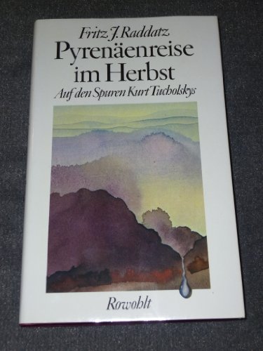 Pyrenäenreise im Herbst. Auf den Spuren Kurt Tucholskys. Mit Zeichnungen von Hans-Georg Rauch. - Raddatz, Fritz J.