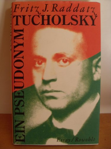 Tucholsky - ein Pseudonym. Essay. - Raddatz, Fritz J.