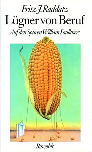 LÃ¼gner von Beruf: Auf den Spuren William Faulkners (9783498057114) by Raddatz, Fritz J