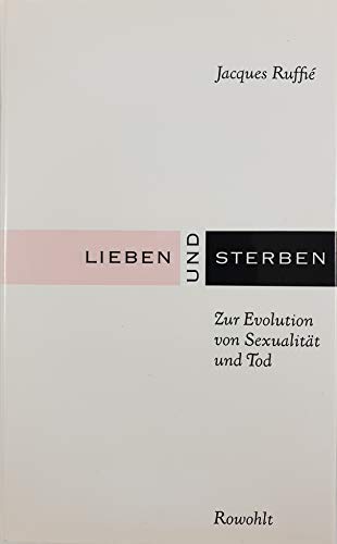 Beispielbild fr Lieben und Sterben - Zur Evolution von Sexualitt und Tod - zum Verkauf von Martin Preu / Akademische Buchhandlung Woetzel