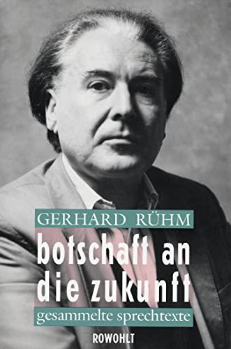 Botschaft an die Zukunft: Gesammelte Sprechtexte (mit Ton-Cassette). - Rühm, Gerhard