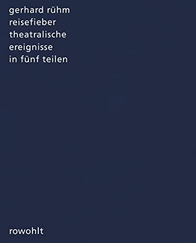 Reisefieber: theatralische ereignisse in fünf teilen - Rühm, Gerhard