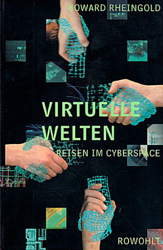 Virtuelle Welten. Reisen im Cyberspace