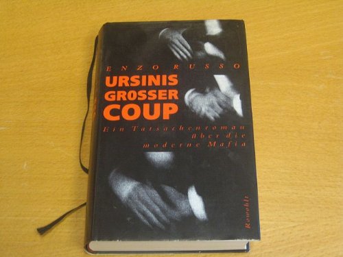 Imagen de archivo de Ursinis groer Coup: Ein Tatsachenroman ber die moderne Mafia a la venta por Kultgut
