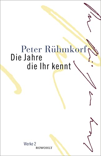 Peter Rühmkorf: Werke 2., Die Jahre die ihr kennt : Anfälle und Erinnerungen. - Rasch, Wolfgang (Herausgeber) und Rühmkorf, Peter