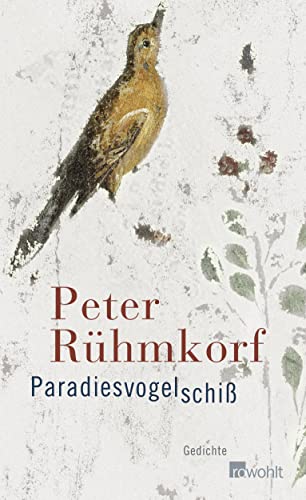 Paradiesvogelschiß : Gedichte. Peter Rühmkorf - Rühmkorf, Peter, Walter (Einbandgestalter) Hellmann und Joachim (Buchgestalter) Düster