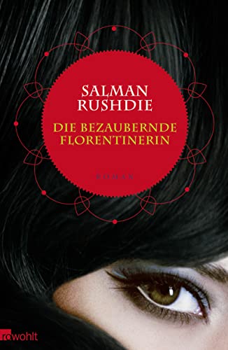 Beispielbild fr Die bezaubernde Florentinerin. Roman. Aus dem Englischen von Bernhard Robben. Originaltitel: The Enchantress of Florence. Mit einer Bibliographie. zum Verkauf von BOUQUINIST