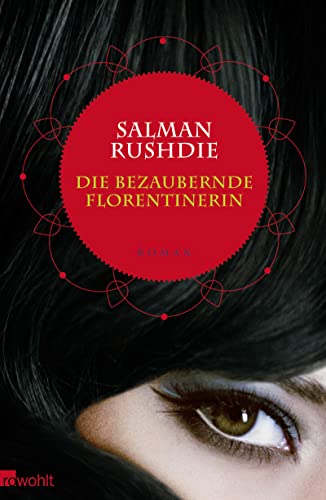 Die bezaubernde Florentinerin, Roman, Aus dem Englischen von Bernhard Robben, - Rushdie, Salman