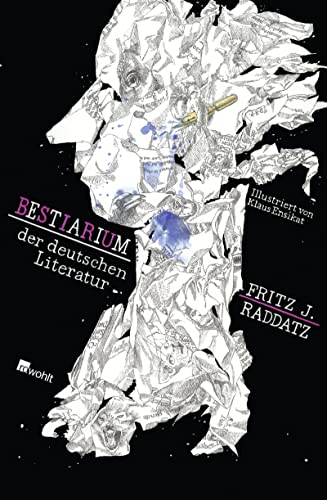 Bestiarium der deutschen Literatur - Fritz J. Raddatz