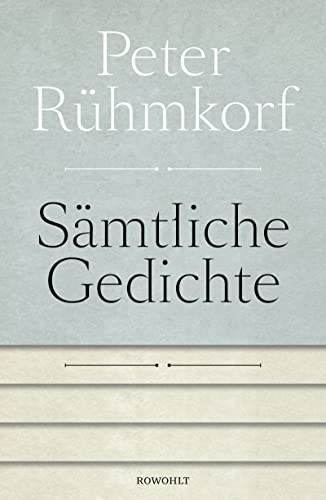 9783498058029: Smtliche Gedichte 1956 - 2008: Mit einer Auswahl der Gedichte von 1947 - 1955