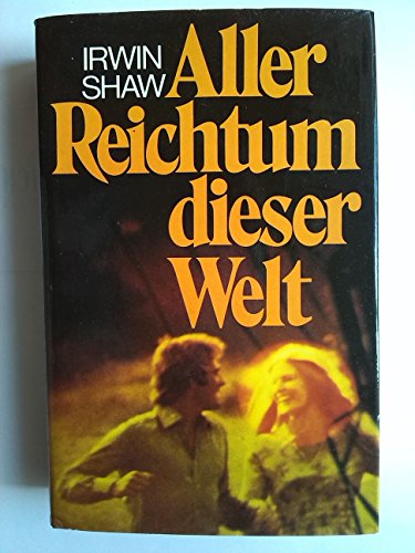 Aller Reichtum dieser Welt - Irwin Shaw