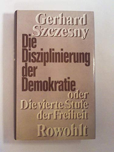 Beispielbild fr Die Disziplinierung der Demokratie oder Die vierte Stufe der Freiheit. zum Verkauf von Bojara & Bojara-Kellinghaus OHG