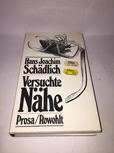 Versuchte Nähe. Prosa. Schutzumschlagzeichnung Günter Grass. Typographie Manfred Waller. - Schädlich, Hans Joachim