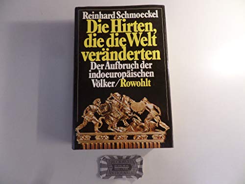 Beispielbild fr Die Hirten, die die Welt vernderten. Der vorgeschichtliche Aufbruch der indoeuropischen Vlker zum Verkauf von medimops