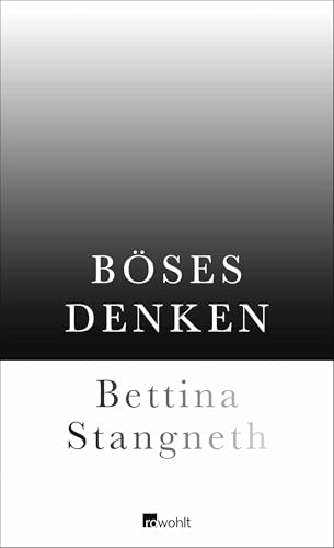 Böses Denken - Bettina Stangneth