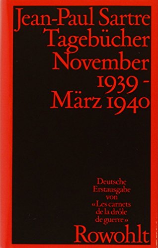 Stock image for Tagebcher : Nov. 1939 - Mrz 1940 = Les carnets de la drle de guerre. Aus d. Franz. von Eva Moldenhauer, Gesammelte Werke in Einzelausgaben / Jean-Paul Sartre for sale by Hbner Einzelunternehmen