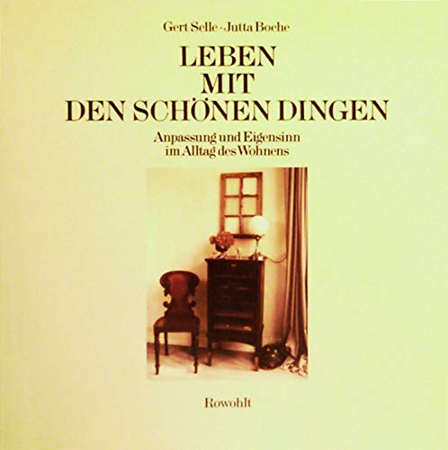 Stock image for Leben mit den schnen Dingen: Anpassung und Eigensinn im Alltag des Wohnens for sale by Buchhandlung Loken-Books