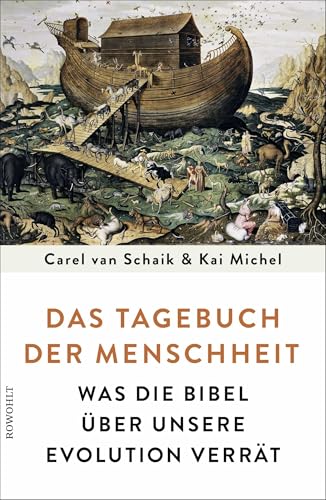 Stock image for Das Tagebuch der Menschheit: Was die Bibel ber unsere Evolution verrt for sale by medimops